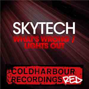Skytech - What's Wrong / Lights Out mp3 album