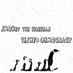 Smokey The Firebear - Teshio Democracy mp3 album
