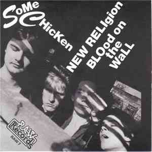 Some Chicken - New Religion / Blood On The Wall mp3 album
