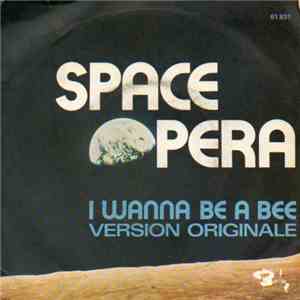 Space Opera - I Wanna Be A Bee / I Know, I Know mp3 album