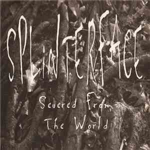 Splinterface  - Severed From The World mp3 album