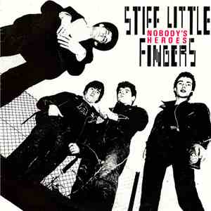 Stiff Little Fingers - Nobody's Heroes mp3 album