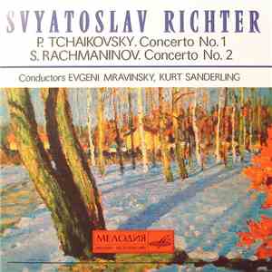 Svyatoslav Richter - P. Tchaykovsky / S. Rachmaninov - Concerto No. 1 / Concerto No. 2 mp3 album