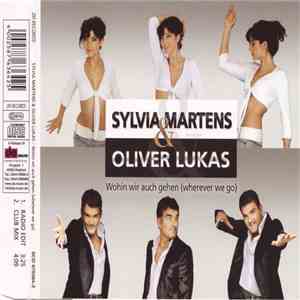 Sylvia Martens & Oliver Lukas - Wohin Wir Auch Gehen (Wherever We Go) mp3 album
