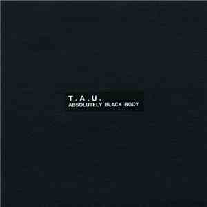 T.A.U. - Absolutely Black Body mp3 album