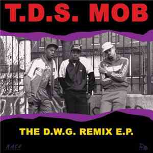 T.D.S. Mob - The D.W.G. Remix E.P. mp3 album