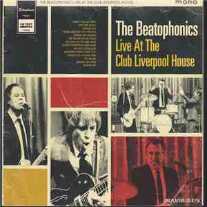 The Beatophonics - Live At The Club Liverpool House mp3 album