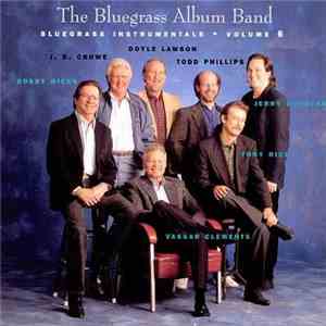 The Bluegrass Album Band - Bluegrass Instrumentals • Volume 6 mp3 album