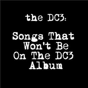 The DC3 - Songs That Won't Be On The DC3 Album mp3 album
