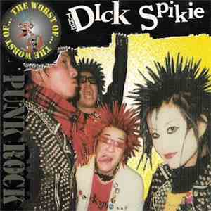 The Dick Spikie - The Worst Of... The Dick Spikie mp3 album