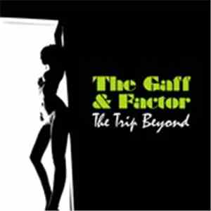 The Gaff & Factor  - The Trip Beyond mp3 album