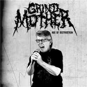 The Grindmother - Age Of Destruction mp3 album