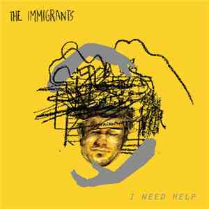 The Immigrants  - I Need Help mp3 album
