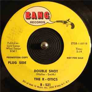 The K-Otics - Double Shot / I'm Leaving Here mp3 album