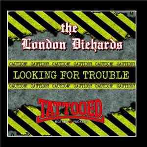 The London Diehards & Tattooed Mother Fuckers - Looking For Trouble Vol. 1. mp3 album
