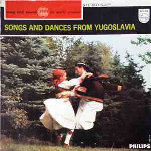 The National Yugoslav Dance Theatre - Songs And Dances From Yugoslavia mp3 album