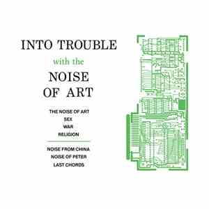 The Noise Of Art  - Into Trouble With The Noise Of Art mp3 album