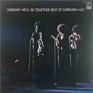 The Supremes - Someday We'll Be Together/Best Of The Supremes Vol. 3 mp3 album