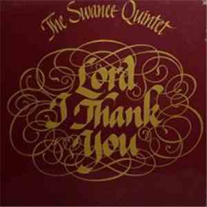 The Swanee Quintet - Lord I Thank You mp3 album