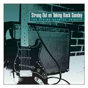 The Tallywood Strings - Strung Out On Taking Back Sunday - The String Quartet Tribute mp3 album