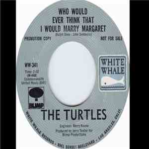 The Turtles - Who Would ever Think That I Would Marry Margaret mp3 album
