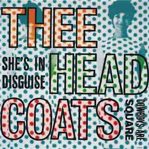 Thee Headcoats - She's In Disguise / Cowboys Are Square mp3 album