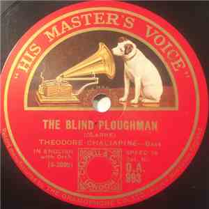 Theodore Chaliapine - The Blind Ploughman / Oh, Could I But Express In Song mp3 album