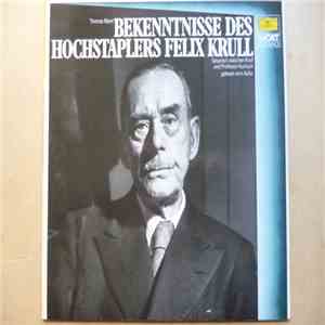 Thomas Mann - Bekenntnisse Des Hochstaplers Felix Krull (Gespräch Zwischen Krull Und Professor Kuckuck Gelesen Vom Autor) mp3 album
