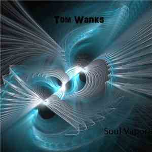 Tom Wanks - Soul Vaporizer mp3 album