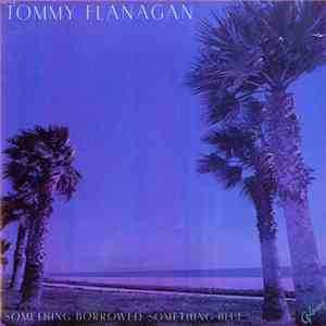 Tommy Flanagan - Something Borrowed, Something Blue mp3 album