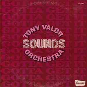 Tony Valor Sounds Orchestra - Gotta Get It mp3 album