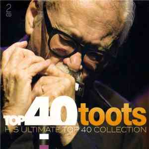 Toots Thielemans - Top 40 Toots (His Ultimate Top 40 Collection) mp3 album