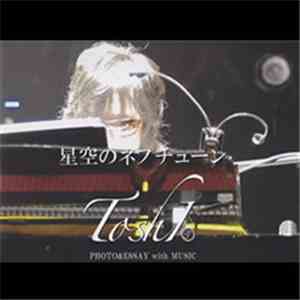 Toshl - 星空のネプチューン Photo&Essay With Music mp3 album