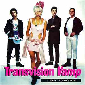 Transvision Vamp - I Want Your Love mp3 album