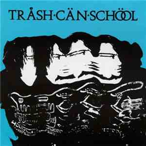 Trash Can School - Sick Jokes And Wet Dreams mp3 album
