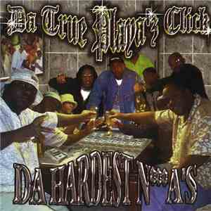 True Playa'z Click - Da Hardest Na's mp3 album