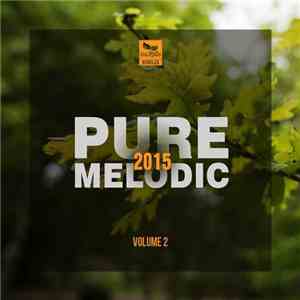 Various - Pure Melodic 2015 (Volume 2) mp3 album