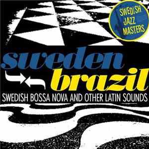 Various - Sweden-Brazil - Swedish Bossa Nova And Other Latin Sounds mp3 album