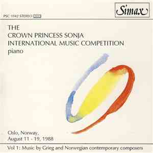Various - The Crown Princess Sonja International Music Competition - Vol 1: Music By Grieg And Norwegian Contemporary Composers mp3 album