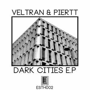 Veltran, Piertt - Dark Cities E.P mp3 album