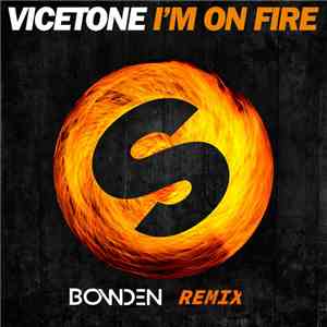 Vicetone - I'm On Fire (Bowden Remix) mp3 album