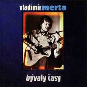Vladimír Merta - Bývaly Časy mp3 album