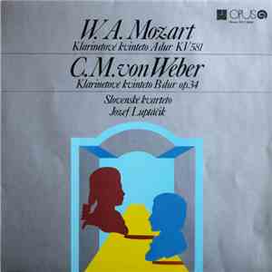 W. A. Mozart, C. M. von Weber - Klarinetové Kvinteto A Dur KV 581 / Klarinetové Kvinteto B Dur Op. 34 mp3 album