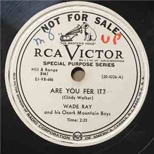 Wade Ray And His Ozark Mountain Boys - Are You Fer It? / Walk Softly mp3 album