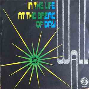 Wall - In The Life / At The Break Of Day mp3 album