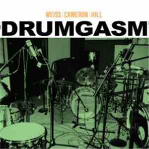 Weiss / Cameron / Hill - Drumgasm mp3 album