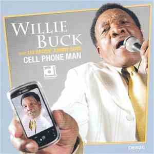 Willie Buck - Cell Phone Man mp3 album