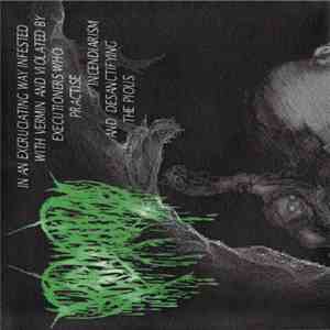 Wormphlegm - In An Excruciating Way Infested With Vermin And Violated By Executioners Who Practise Incendiarism And Desanctifying The Pious mp3 album