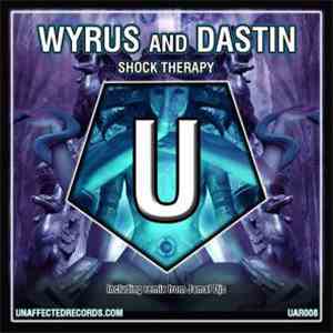 Wyrus & Dastin - Shock Therapy mp3 album