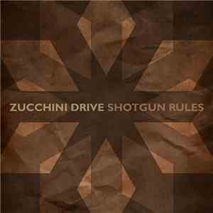 Zucchini Drive - Shotgun Rules mp3 album